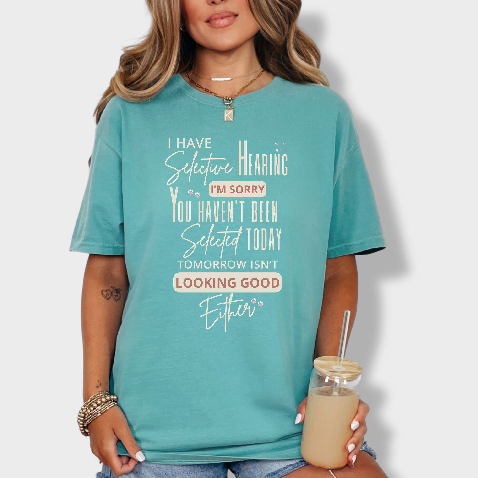 Minimalist I Have Selective Hearing and You Were Not Selected Cat Text Comfort Colors T-Shirt in Seafoam-T-Shirt-Seafoam-Fetch N Found