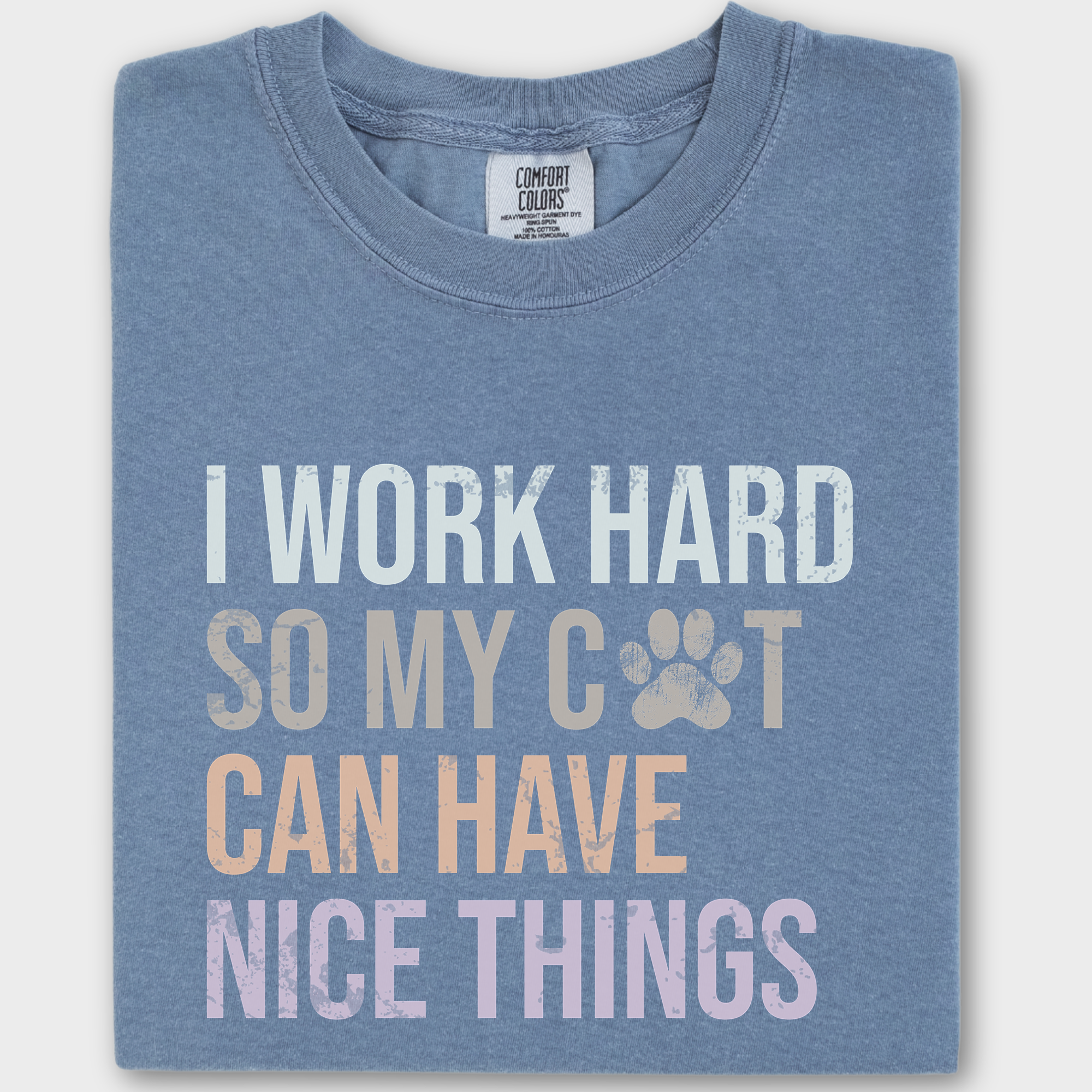 Vintage I Work Hard So My Cat Can Have Nice Things Cute Cat Text T-Shirt in Blue Jean
