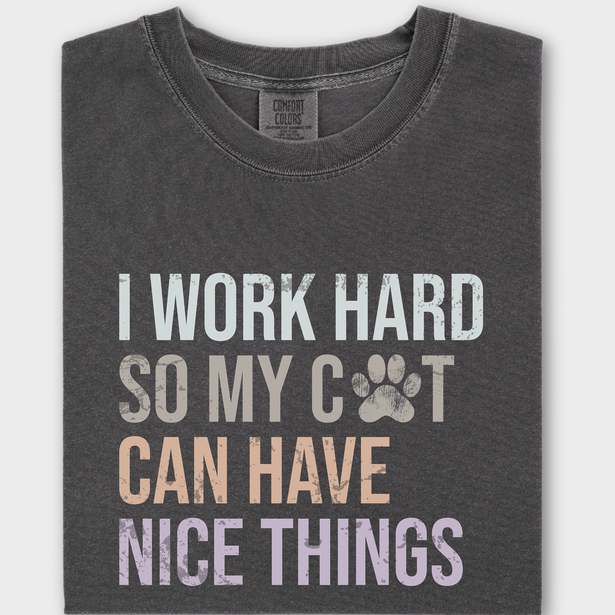 Vintage I Work Hard So My Cat Can Have Nice Things Cute Cat Minimalist Comfort Colors T-Shirt in Pepper