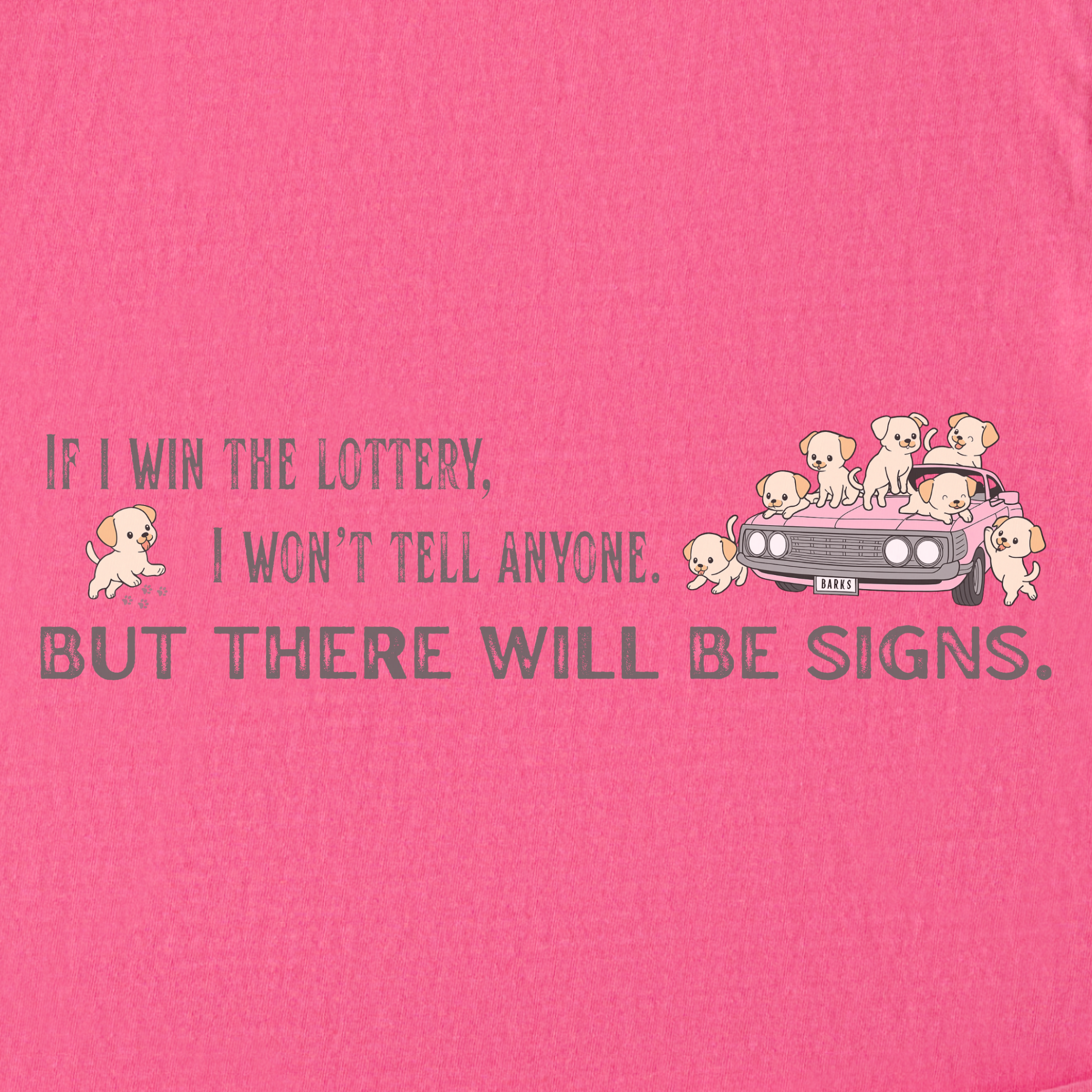 Retro If I Won The Lottery There Would Be Signs Dog Version Dog Graphic Comfort Colors T-Shirt in Crunchberry-T-Shirt-Fetch N Found