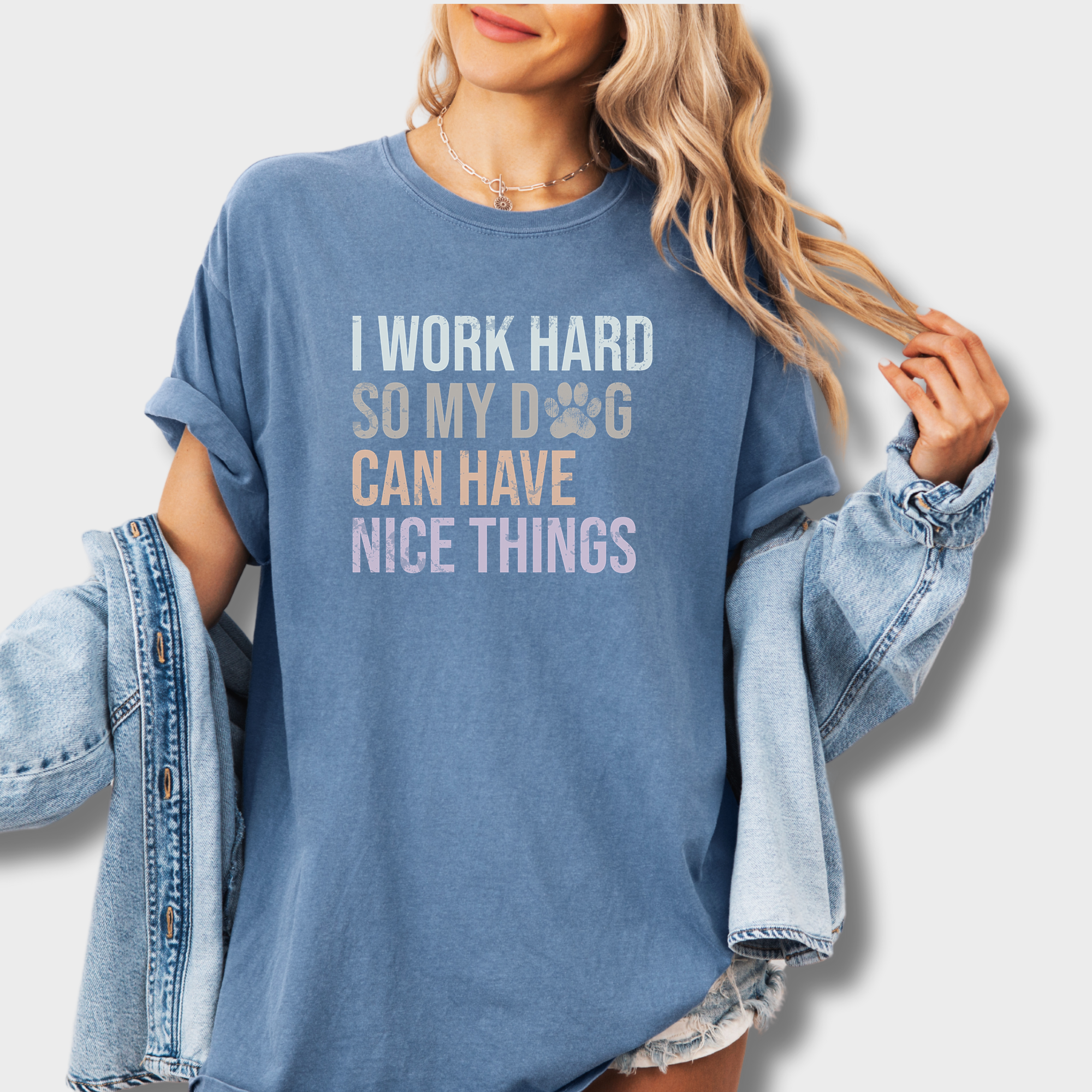 Vintage I Work Hard So My Dog Can Have Nice Things Cute Dog Text T-Shirt in Blue Jean