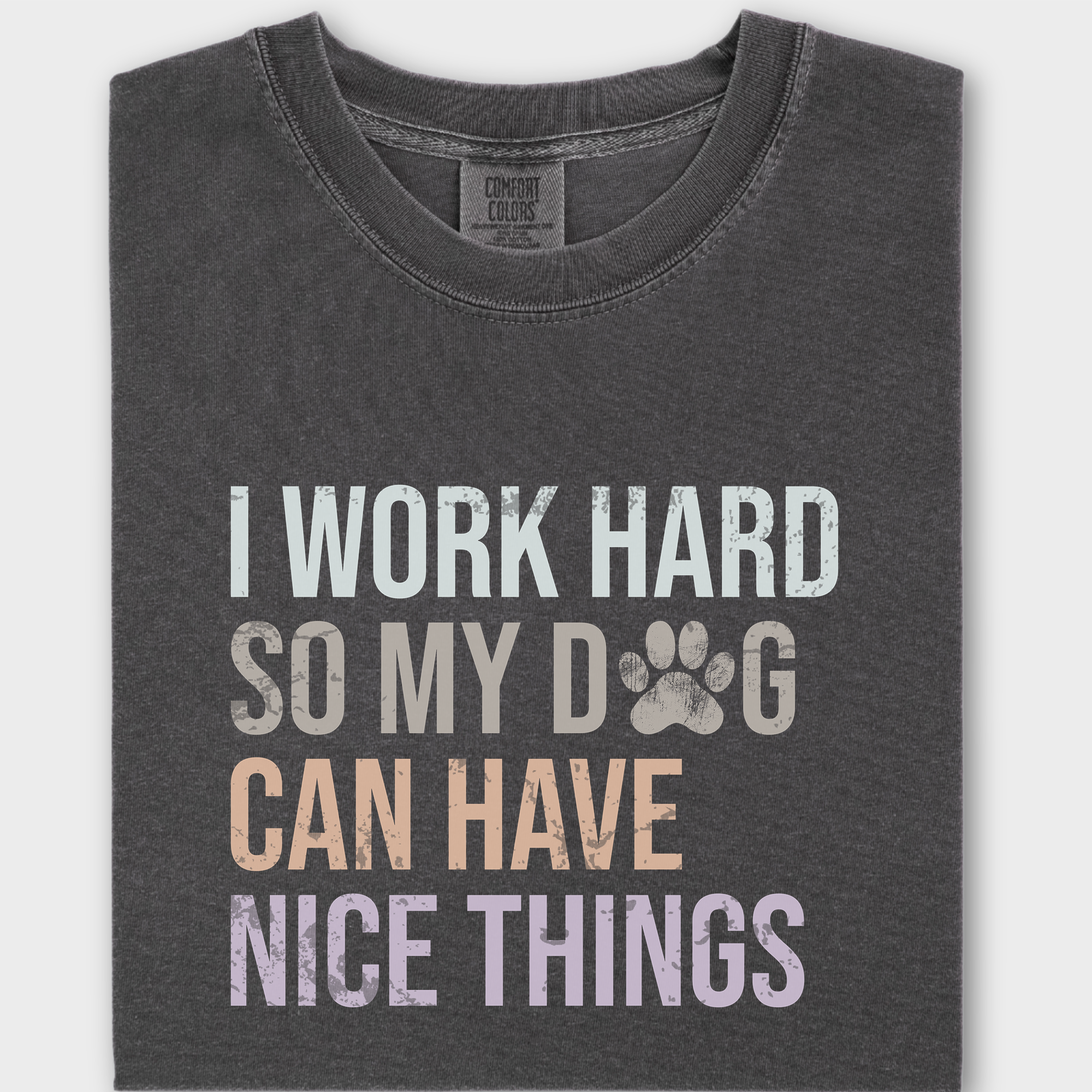 Vintage I Work Hard So My Dog Can Have Nice Things Custom Dog Minimalist T-Shirt in Pepper