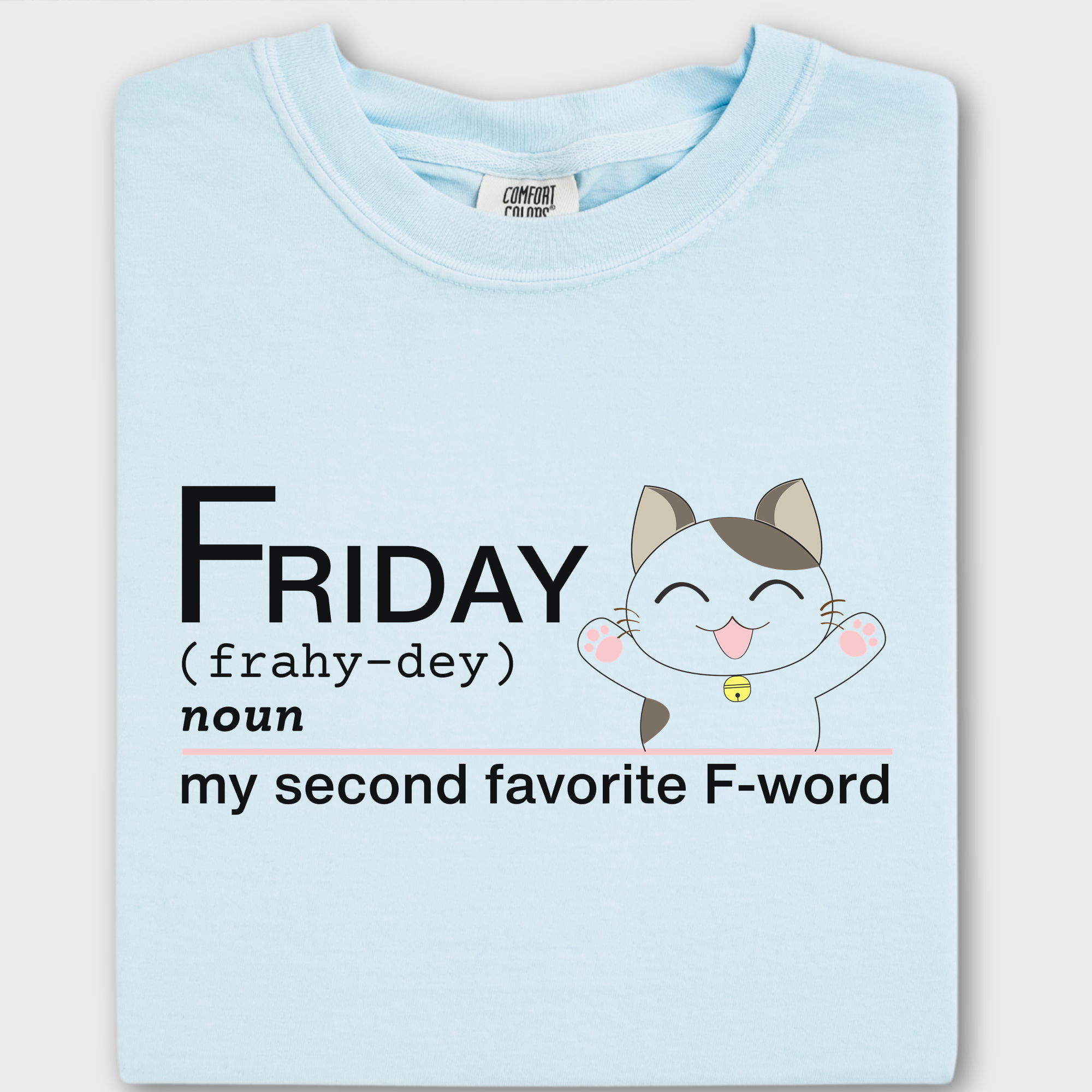 Artistic Friday Second Favorite F-Word Cat Text Comfort Colors T-Shirt in Chambray-Fetch N Found