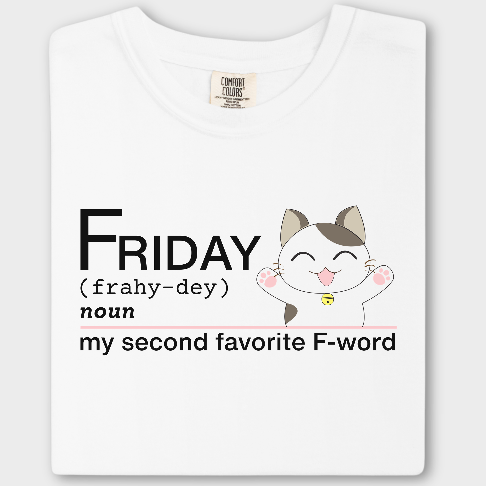 Artistic Friday Second Favorite F-Word Cat Text Comfort Colors T-Shirt in White-Fetch N Found