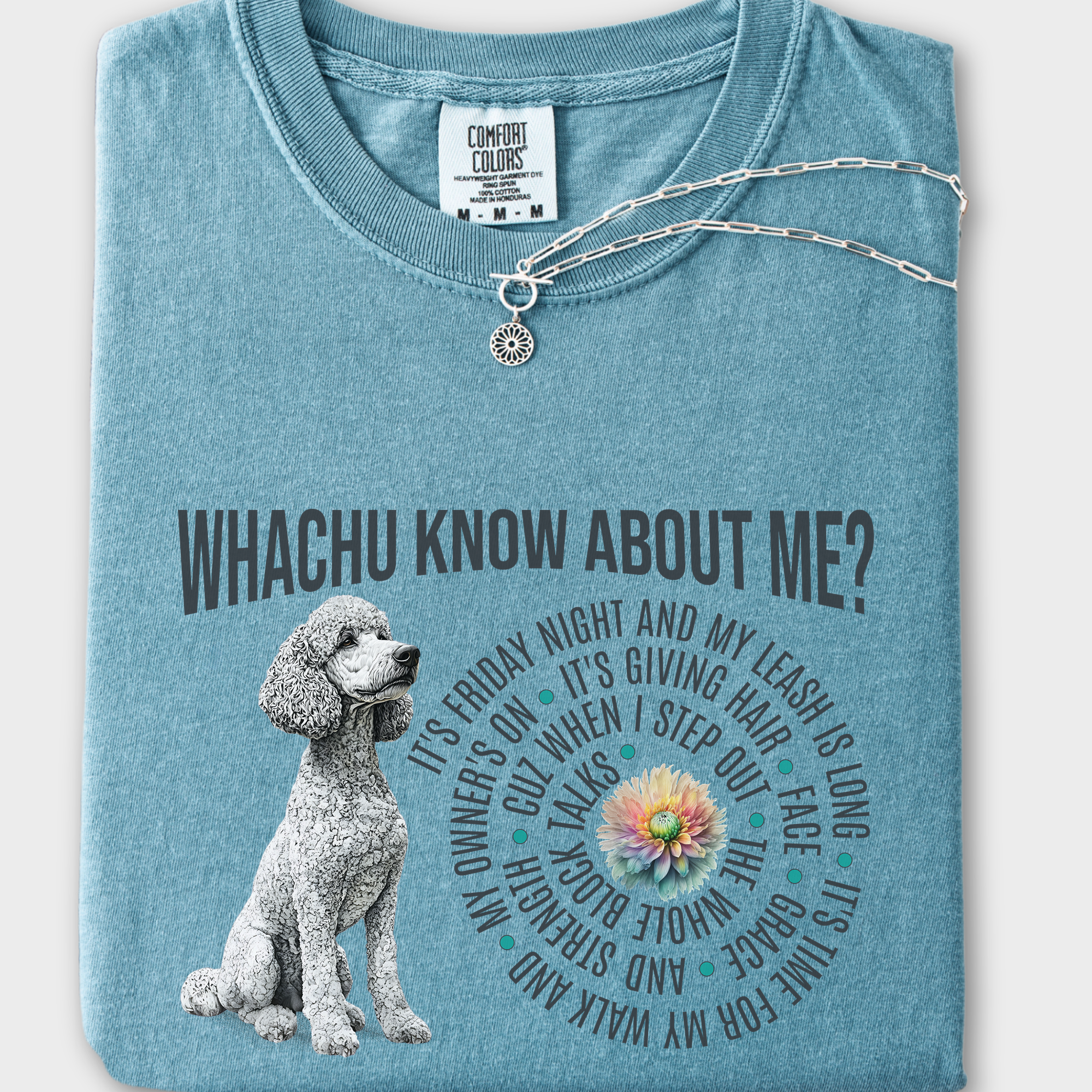 Trendy hip-hop inspired T-shirt featuring a white standard poodle, a flower, and custom dog-themed lyrics inspired by 'Watchu Know About Me?