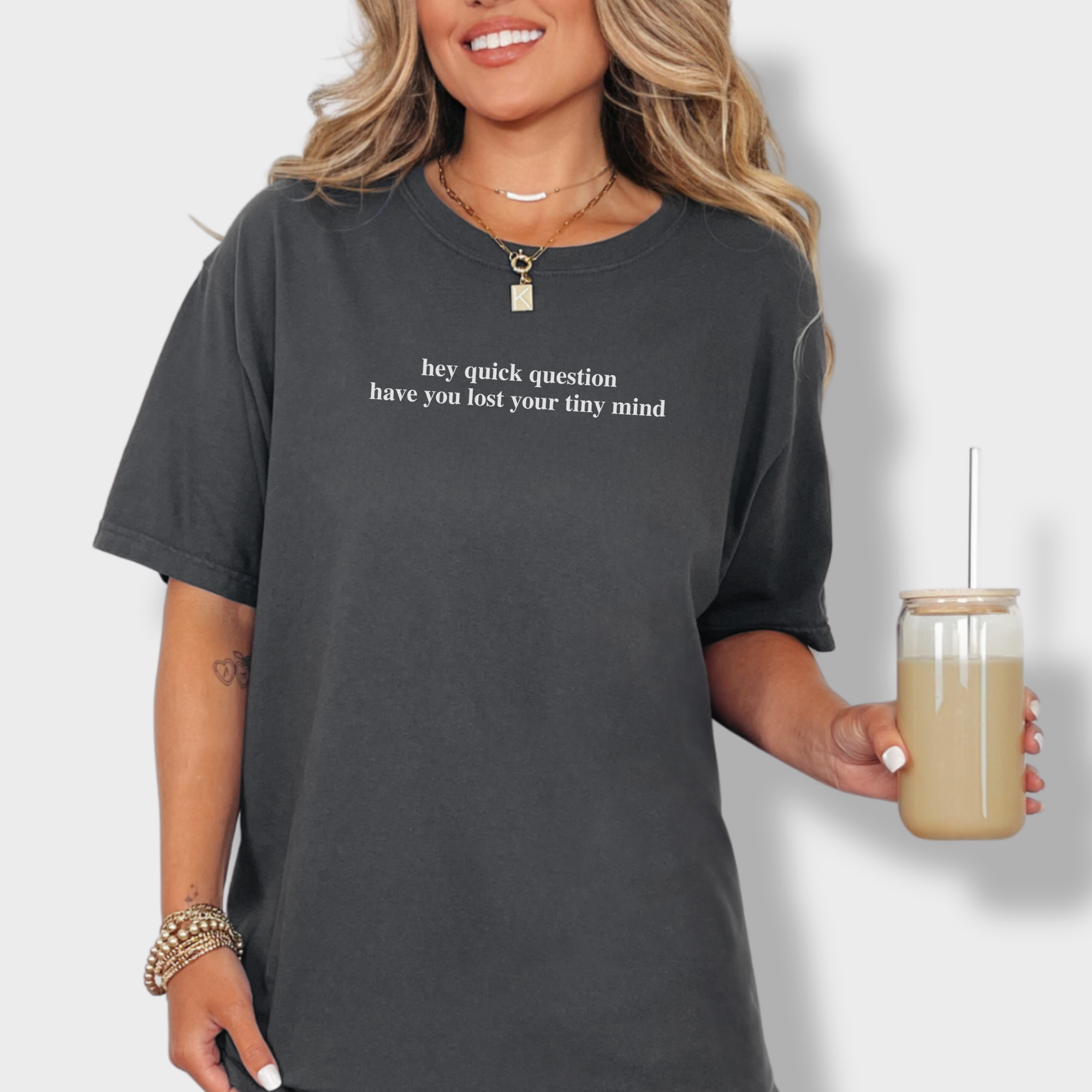 Modern Hey quick question TINY MIND Pet Text Comfort Colors T-Shirt in Graphite-Fetch N Found