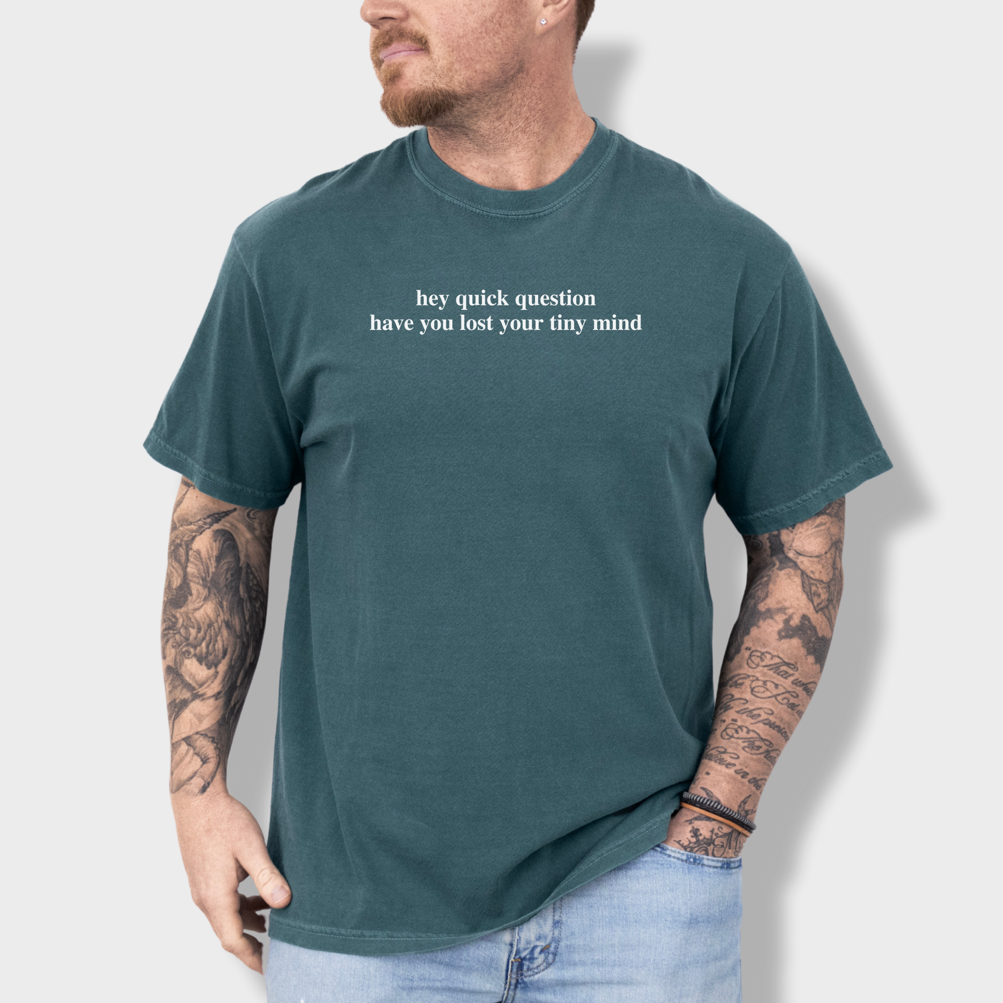 Modern Hey quick question TINY MIND Pet Text Comfort Colors T-Shirt in Blue Spruce-Fetch N Found