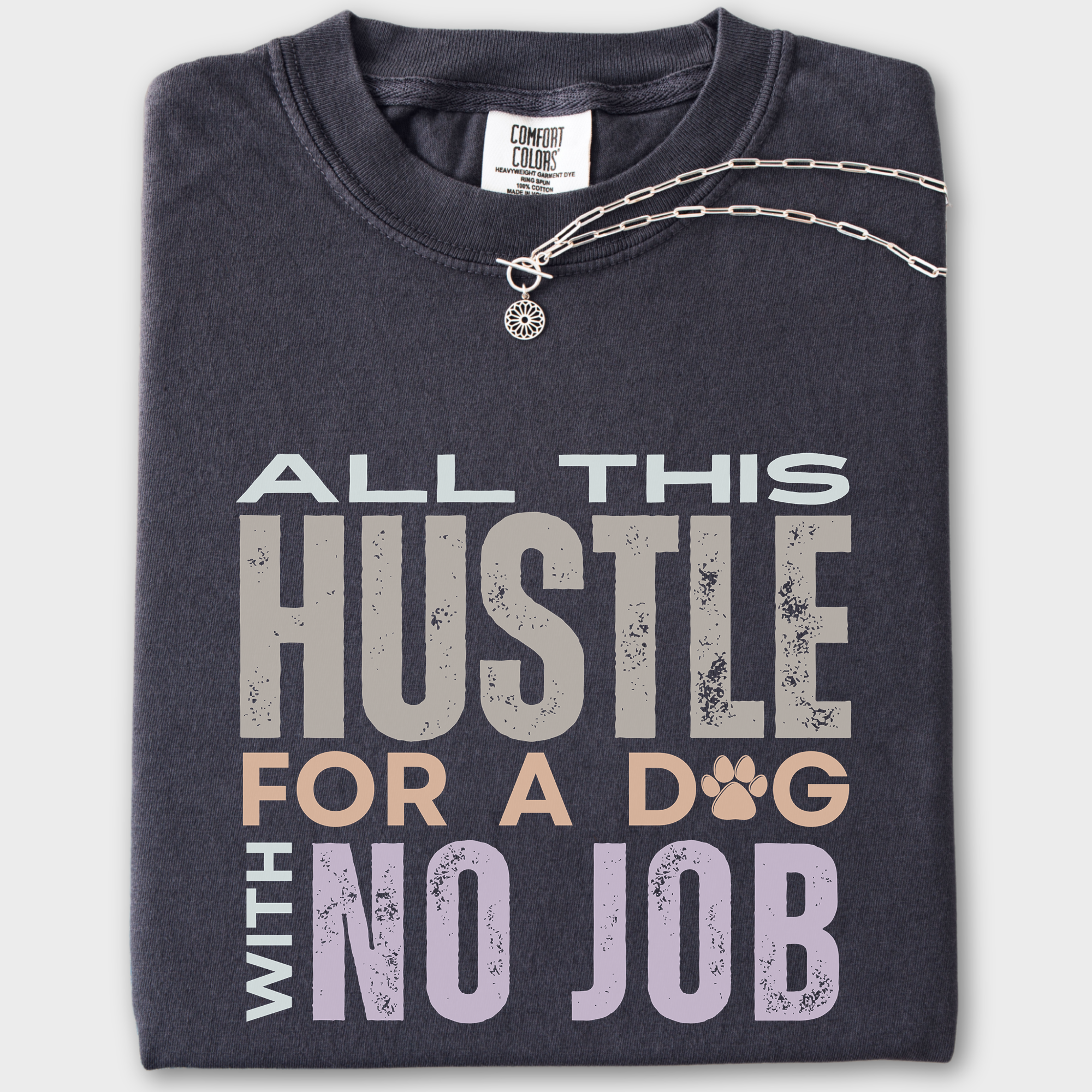 Vintage Hustle Dog With No Job Dog Text Comfort Colors T-Shirt in Graphite-Fetch N Found