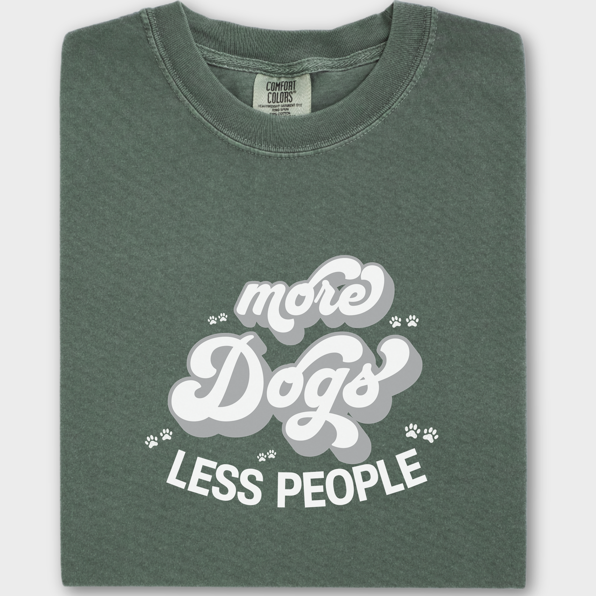 Vintage Less People More Dogs Dog Text Comfort Colors T-Shirt in Moss-Fetch N Found