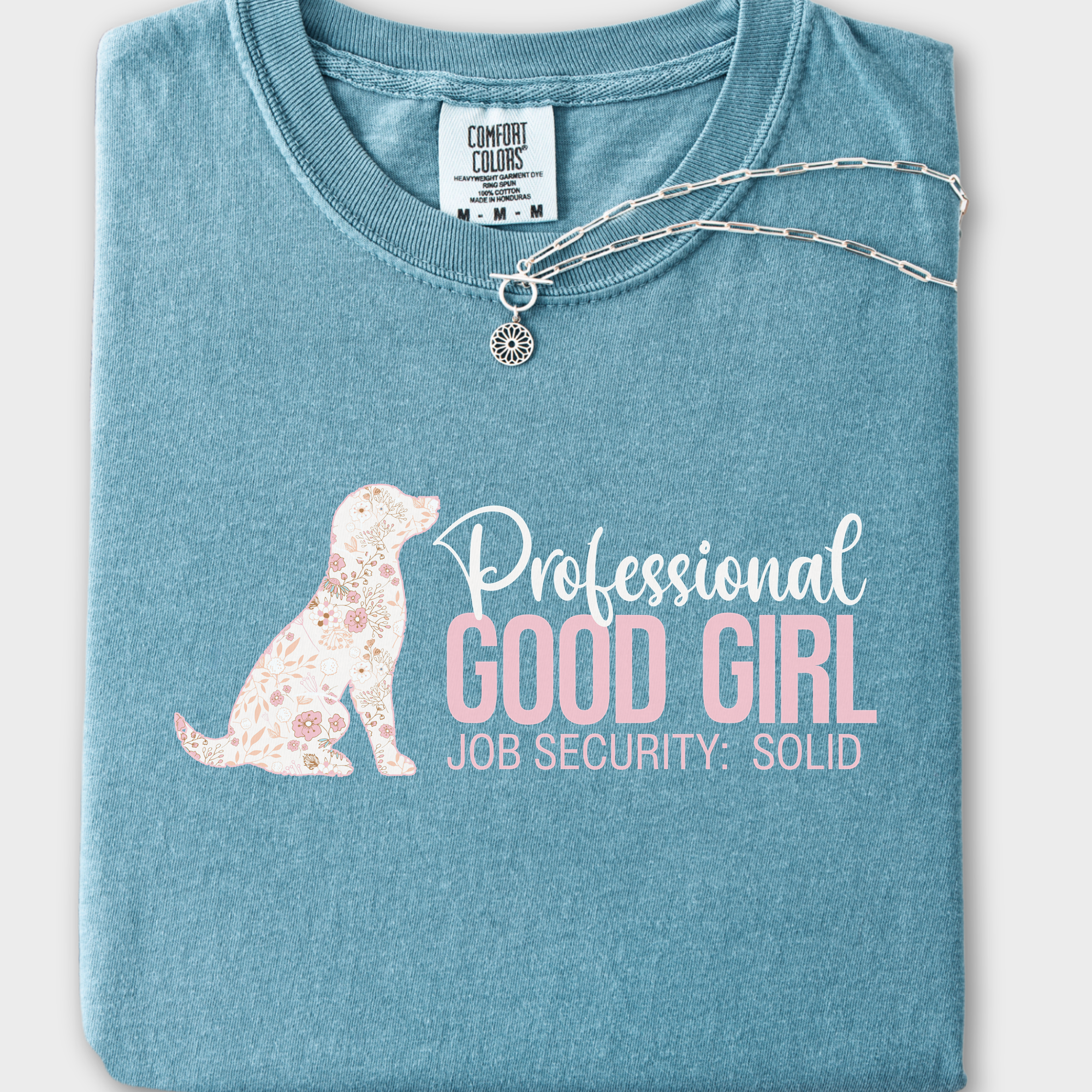 Floral Professional Good Girl Solid Job Security Dog Graphic Comfort Colors T-Shirt in Ice Blue-T-Shirt-Ice Blue-Fetch N Found