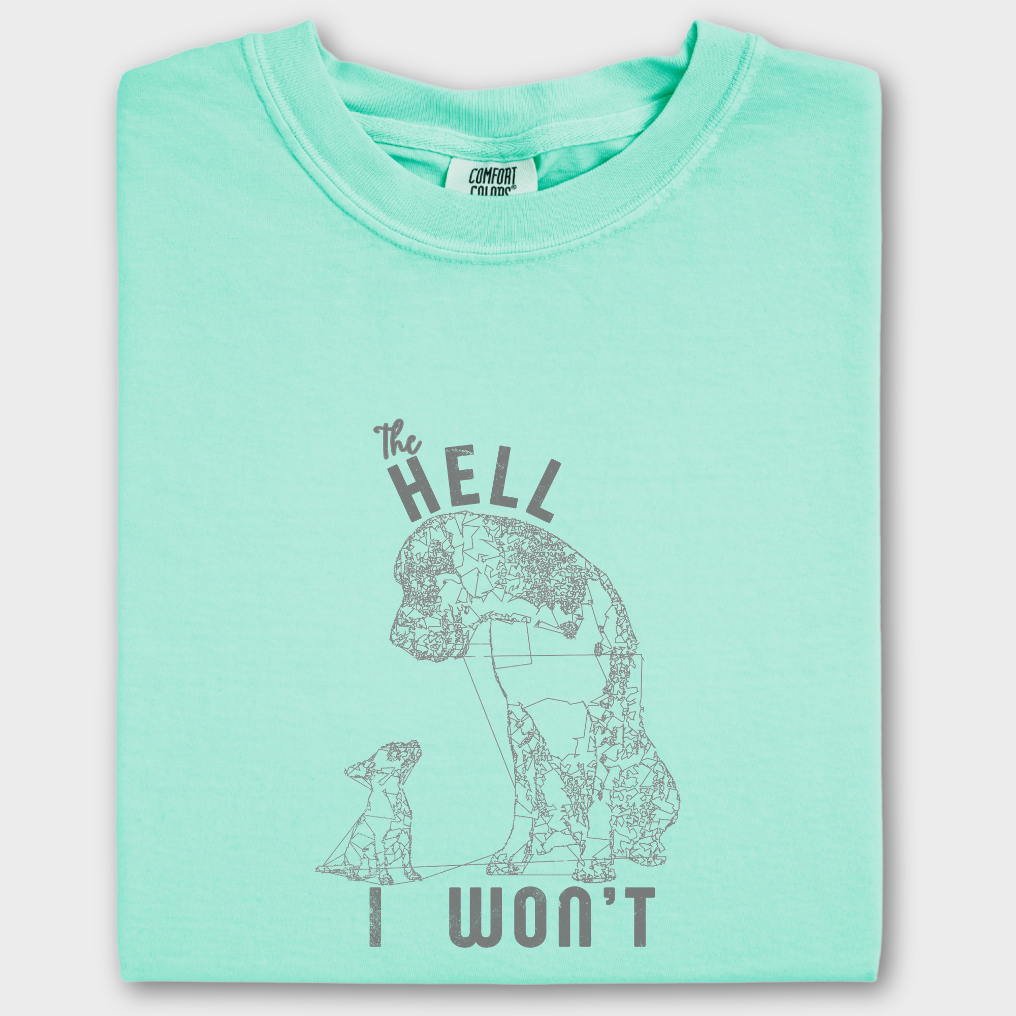 Western The Hell I Won't Dog Edition Dog Line Art Comfort Colors T-Shirt in Island Reef-Fetch N Found