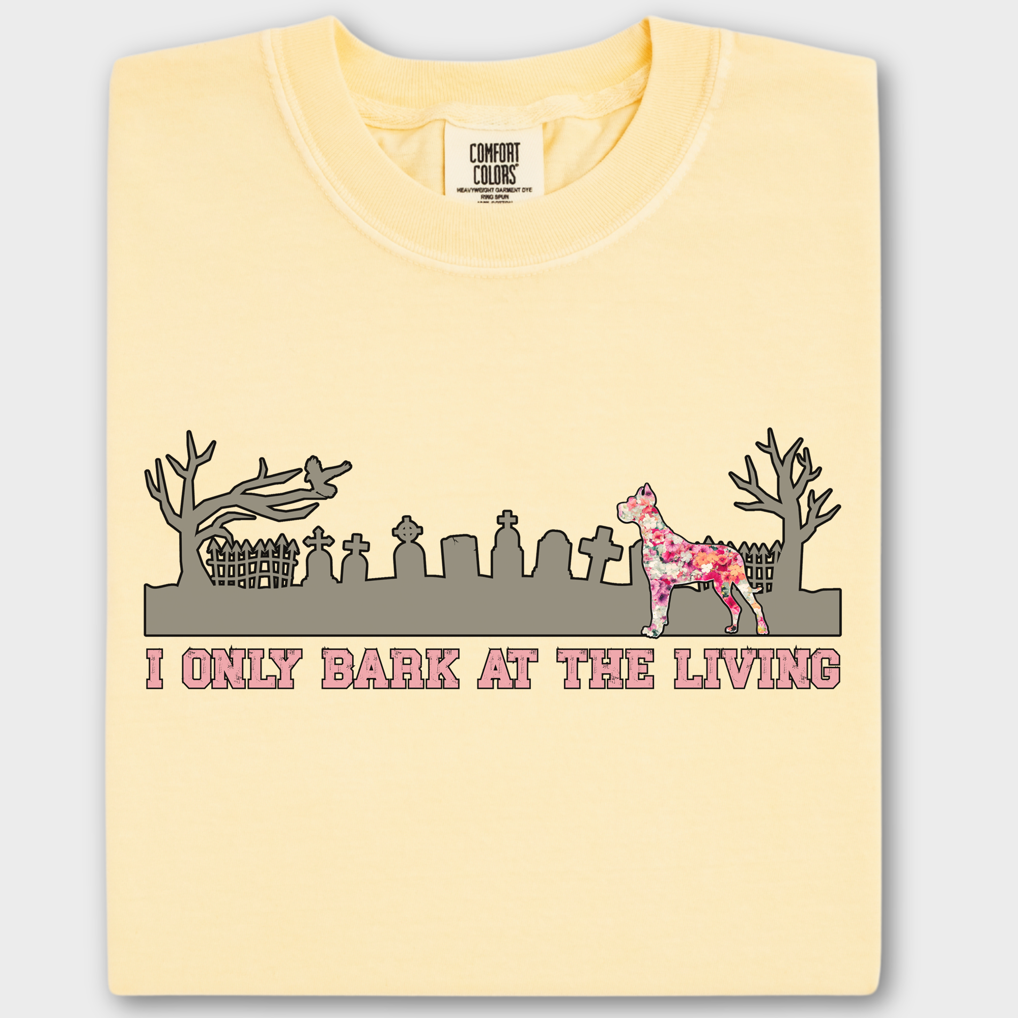 Artistic I only Bark at the Living Dog Graphic Comfort Colors T-Shirt in Butter-Fetch N Found