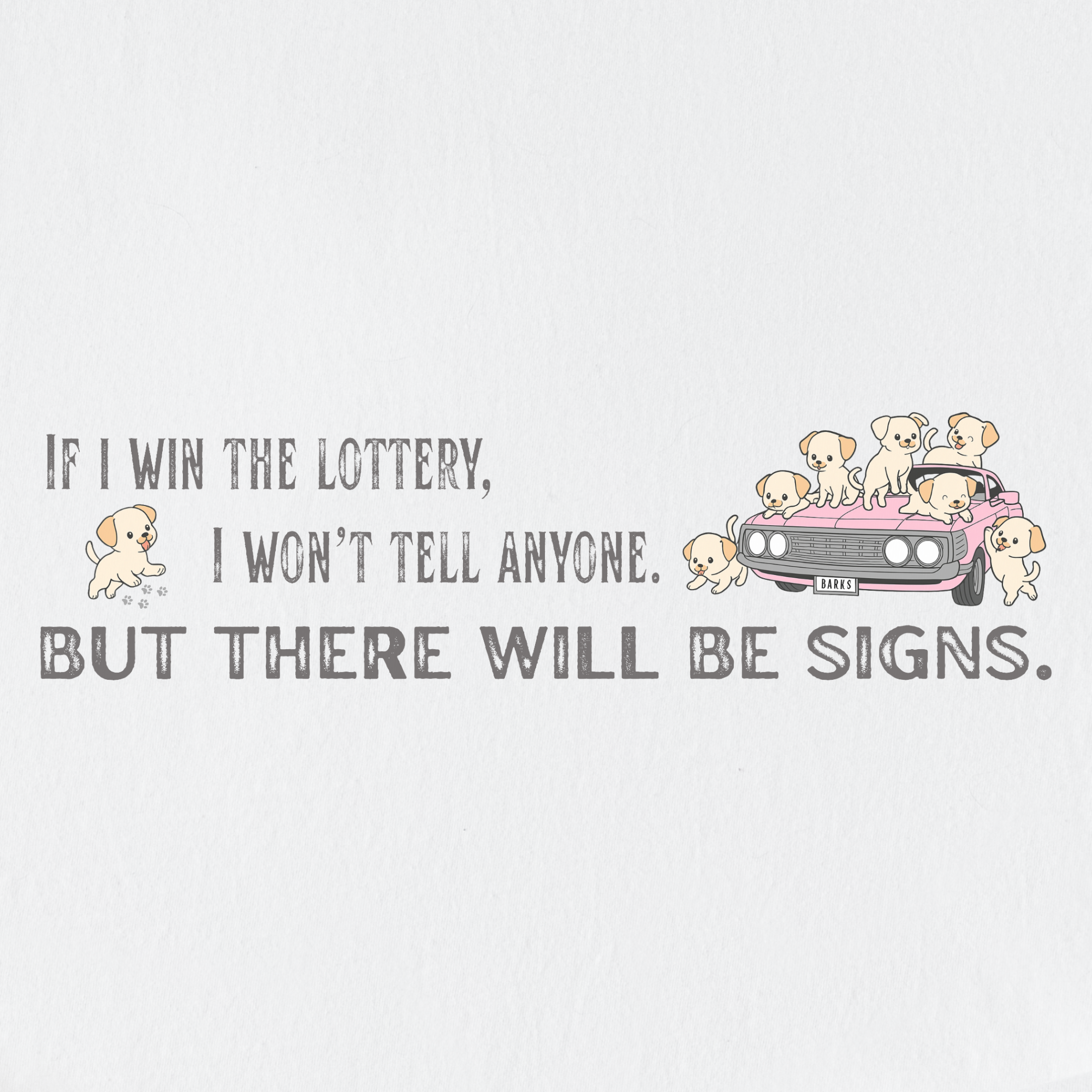 Retro If I Won The Lottery There Would Be Signs Dog Version Dog Graphic Comfort Colors T-Shirt in White-T-Shirt-Fetch N Found
