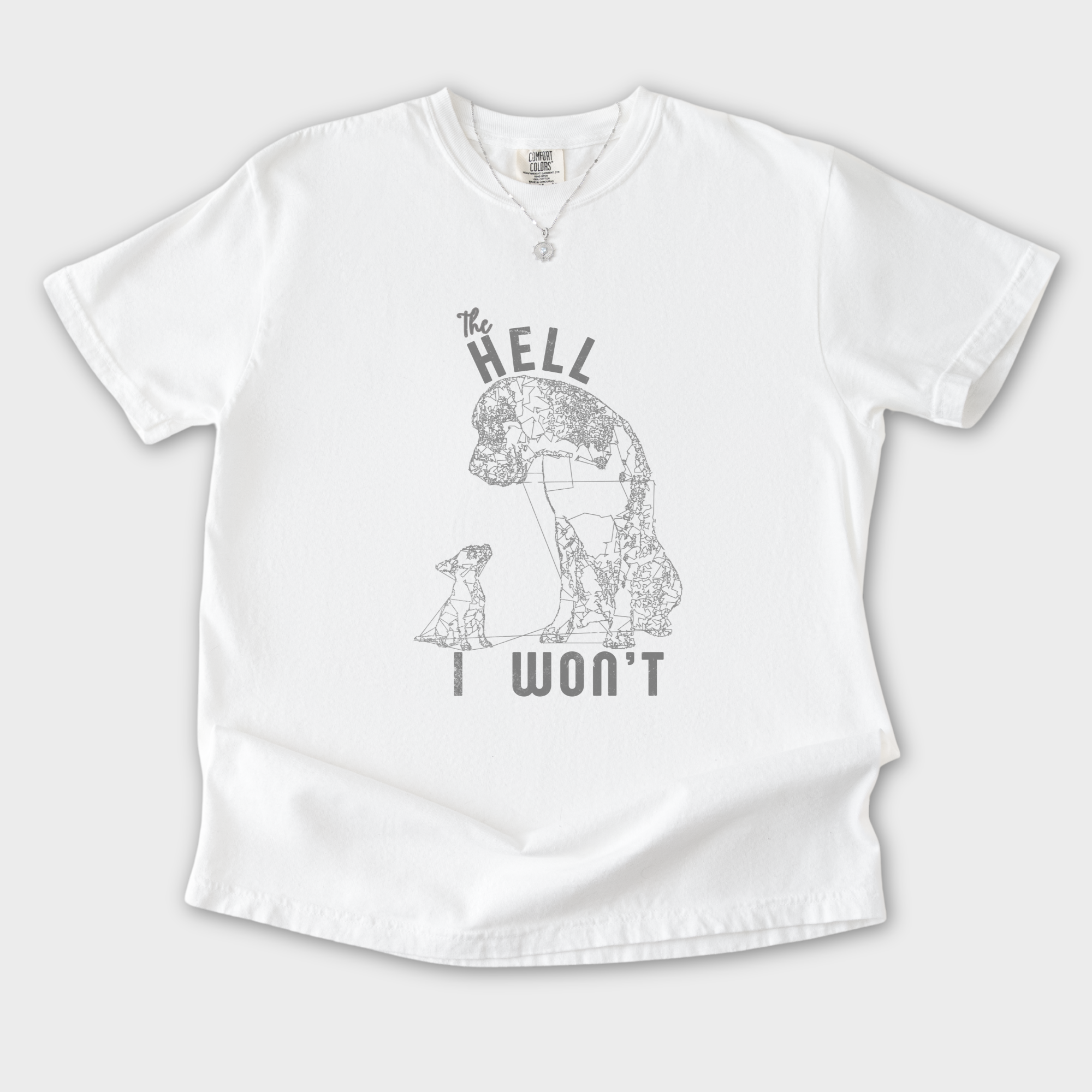 the-hell-i-wont-dog-edition-comfort-colors-t-shirt-in-white - White Flat Lay Front