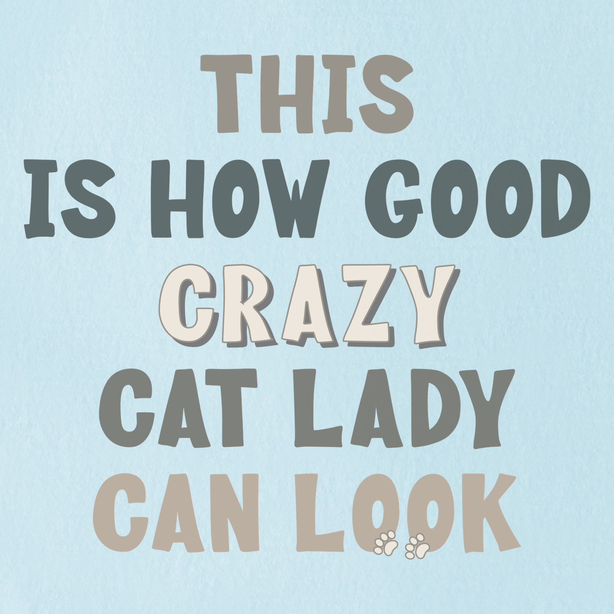 fetch-n-found  unisex tee for men and women featuring , This Is How Good Crazy Cat Lady Can Look Chambray graphic T-Shirt made of 100% cotton - Chambray Full Graphic
