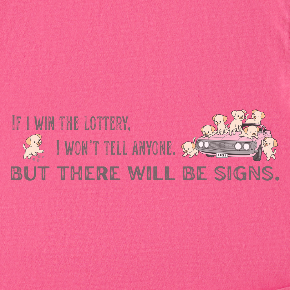 retro-if-i-won-the-lottery-there-would-be-signs-dog-version-dog-graphic-comfort-colors-t-shirt-in-crunchberry - Crunchberry Full Graphic
