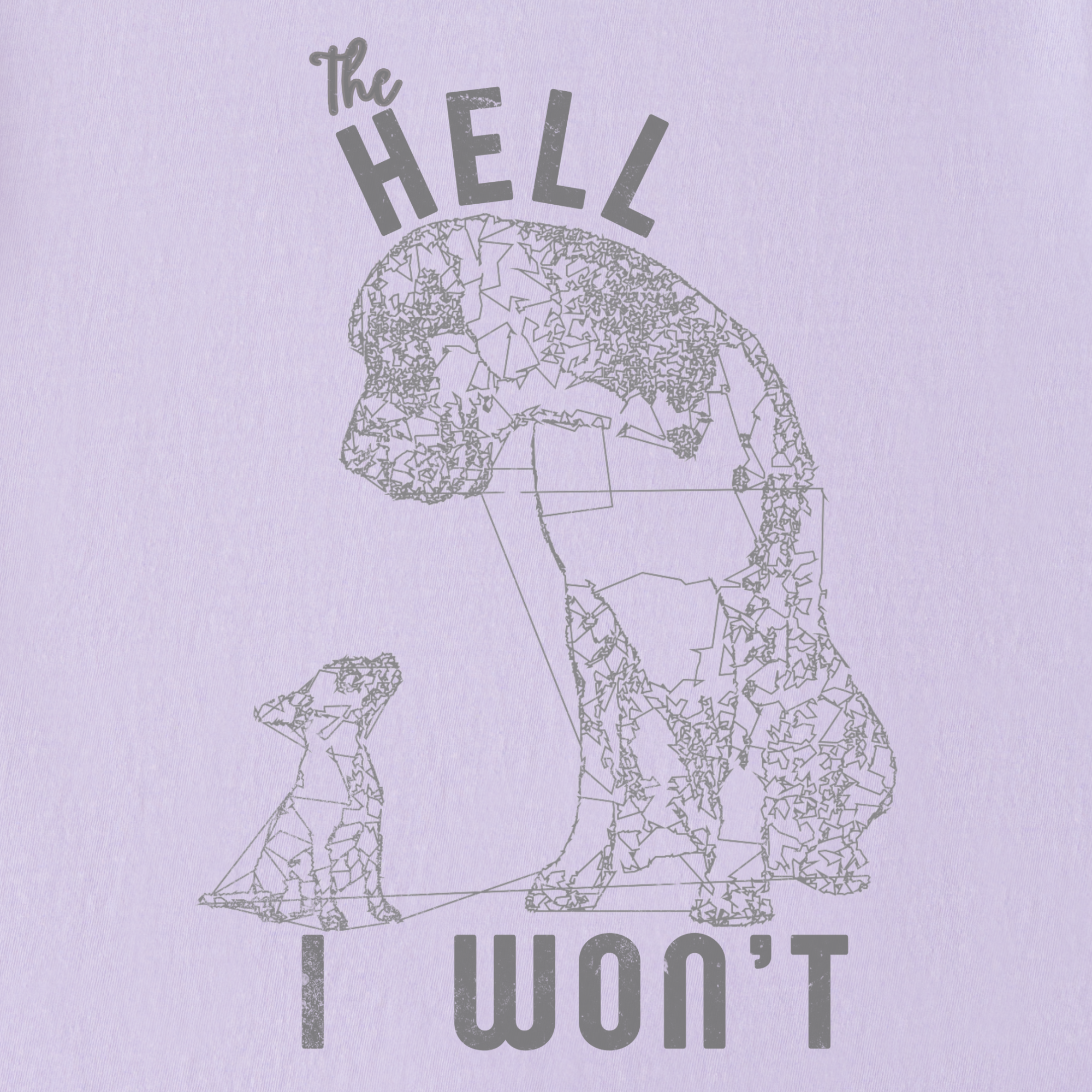 the-hell-i-wont-dog-edition-comfort-colors-t-shirt-in-orchid - Orchid Full Graphic