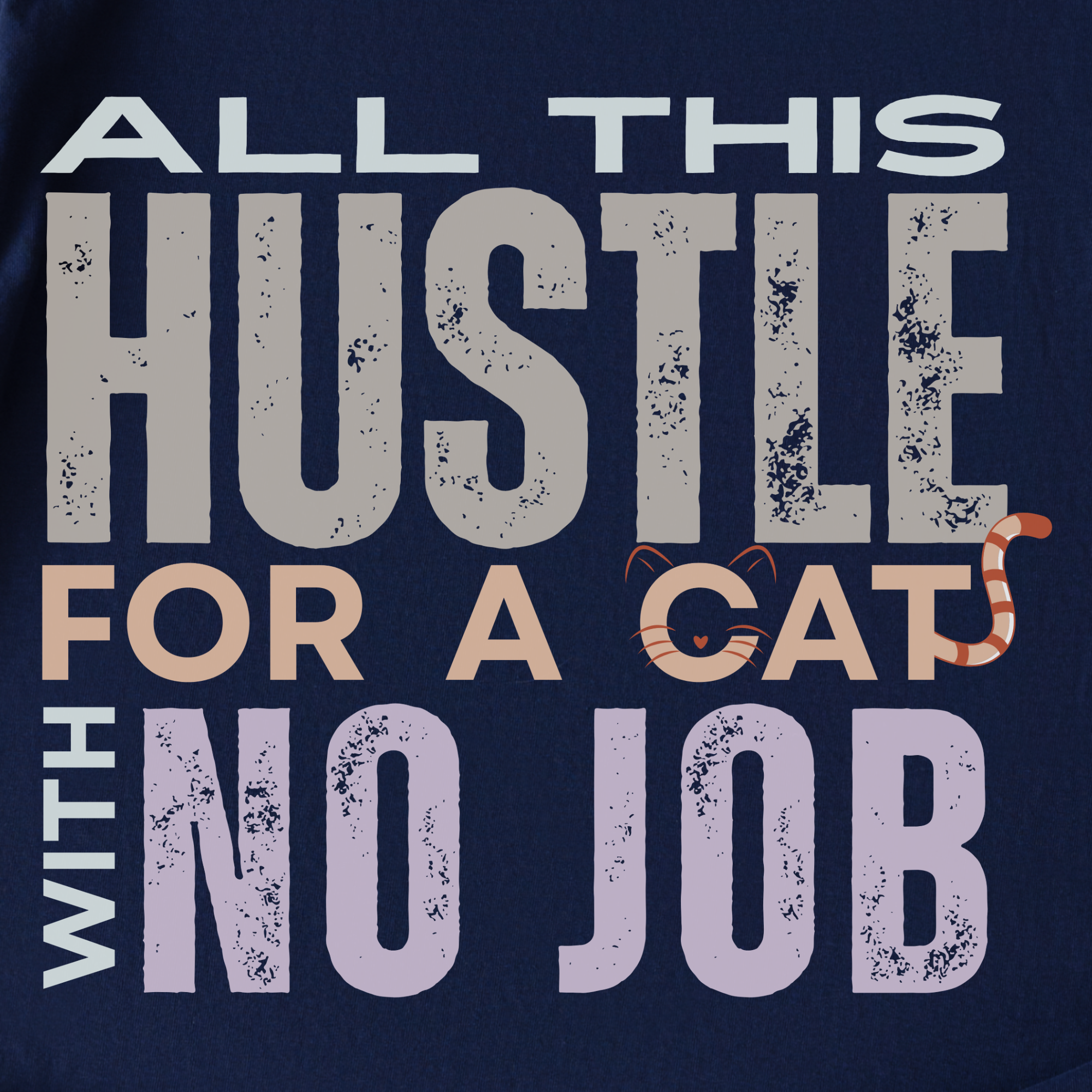 vintage-hustle-cat-with-no-job-cat-text-comfort-colors-t-shirt-in-true-navy - True Navy Full Graphic