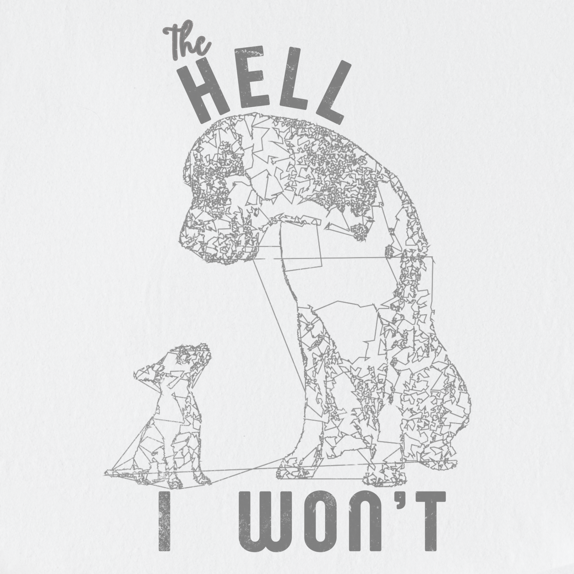 the-hell-i-wont-dog-edition-comfort-colors-t-shirt-in-white - White Full Graphic