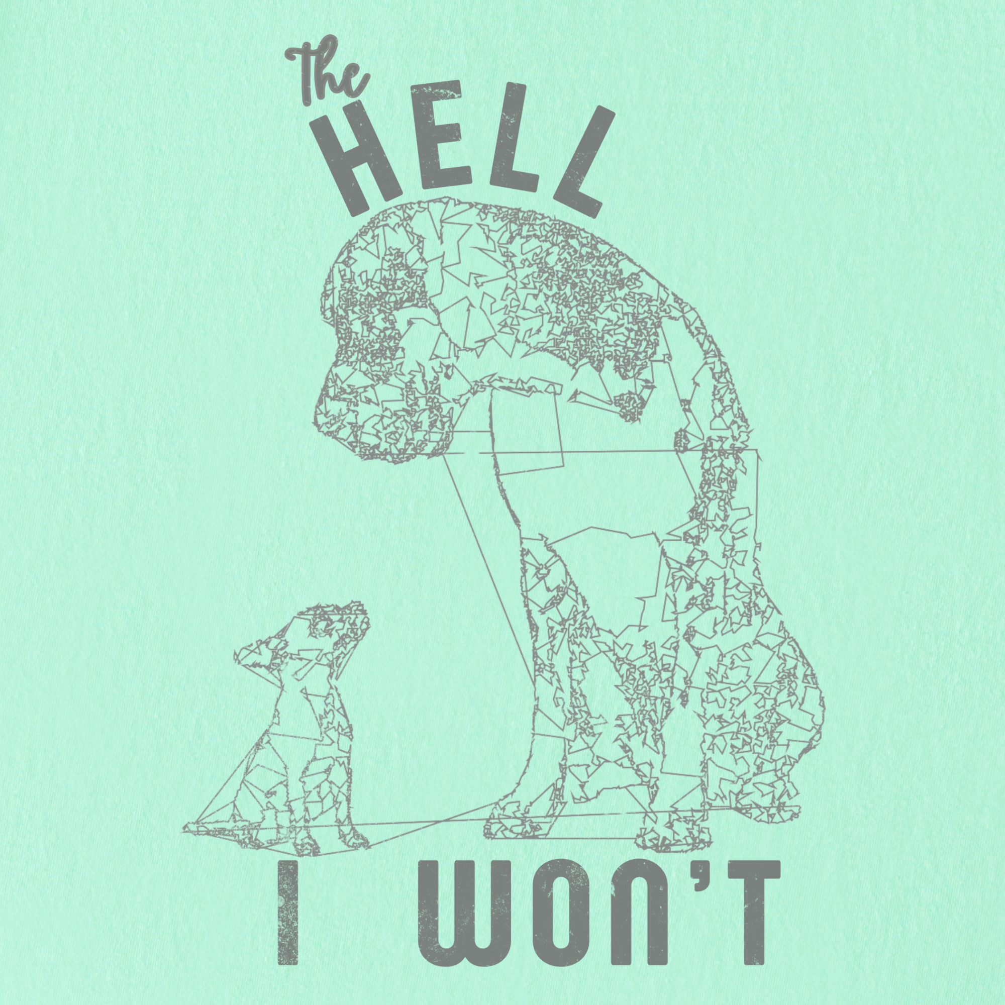 the-hell-i-wont-dog-edition-comfort-colors-t-shirt-in-island-reef - Island Reef Full Graphic
