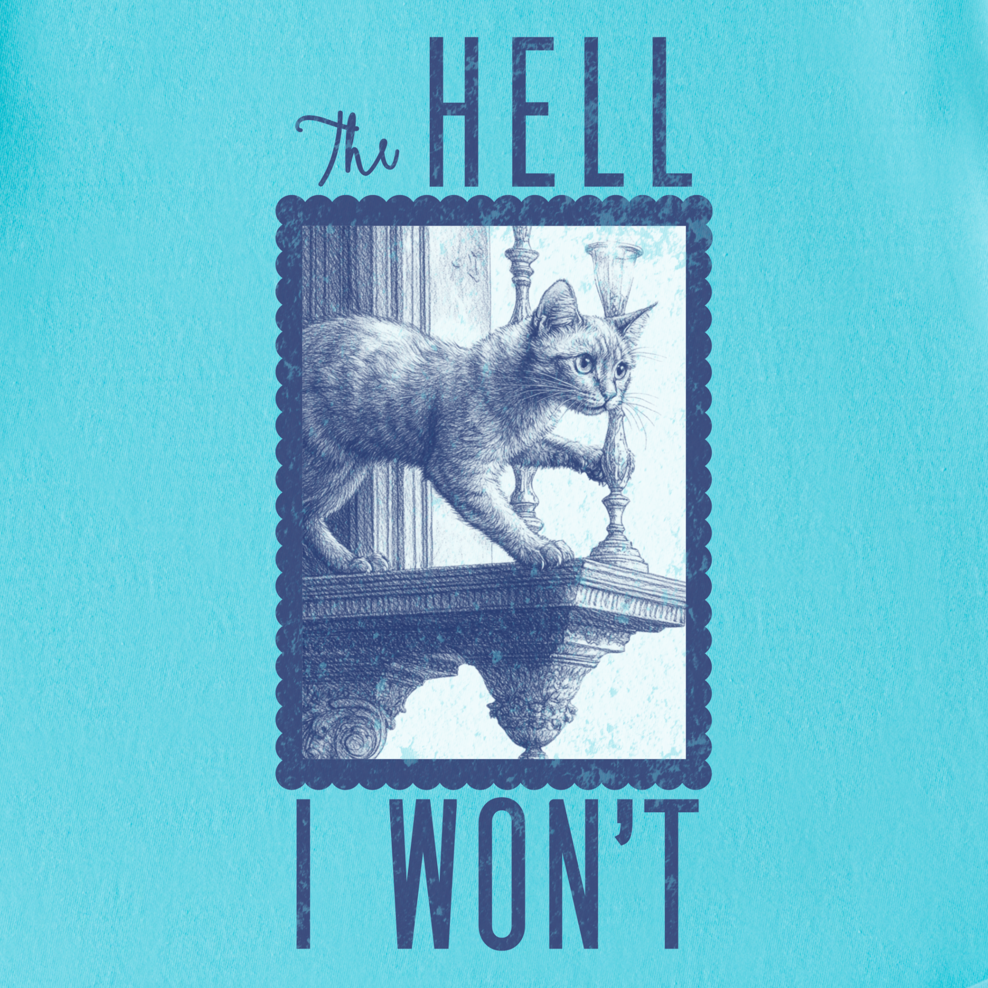 the-hell-i-wont-cat-edition-comfort-colors-t-shirt-in-lagoon-blue - Lagoon Blue Full Graphic
