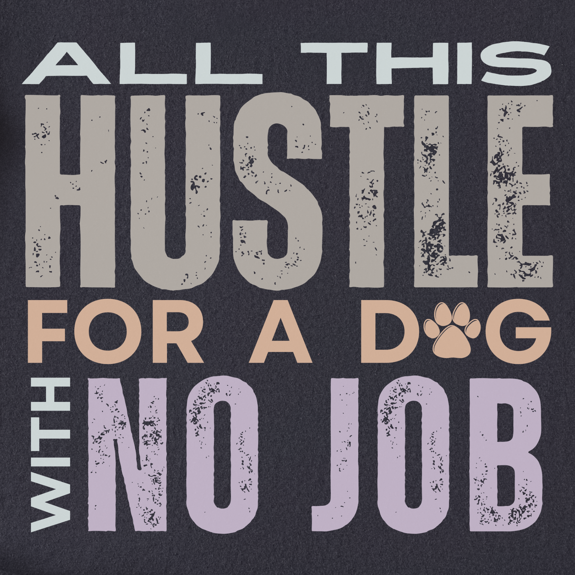 vintage-hustle-dog-with-no-job-dog-text-comfort-colors-t-shirt-in-graphite - Graphite Full Graphic