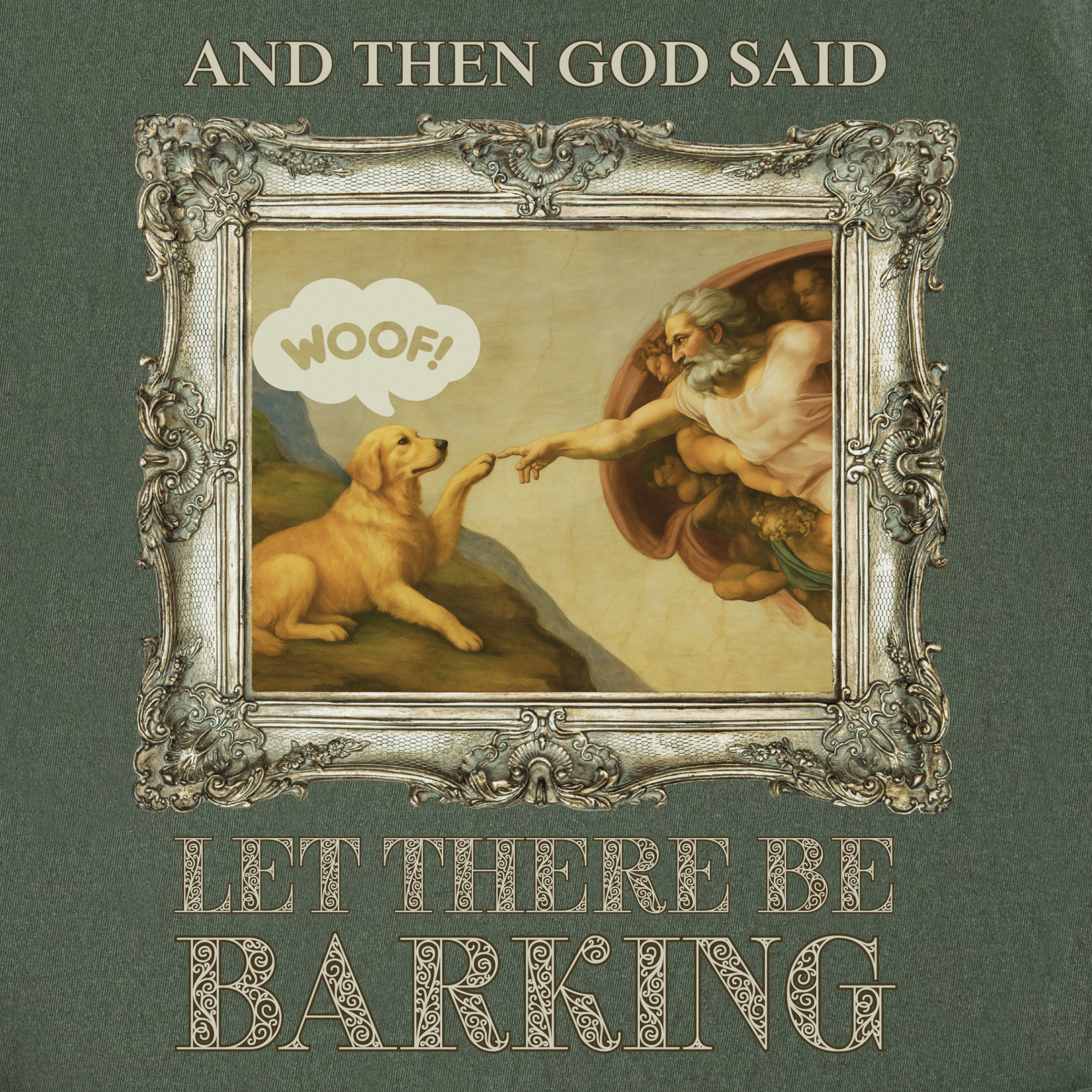 vintage-let-there-be-barking-dog-graphic-comfort-colors-t-shirt-in-moss - Moss Full Graphic