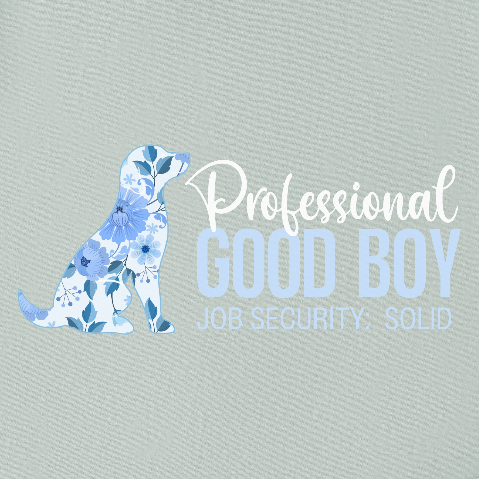 floral-professional-good-boy-solid-job-security-dog-graphic-comfort-colors-t-shirt-in-granite - Granite Full Graphic