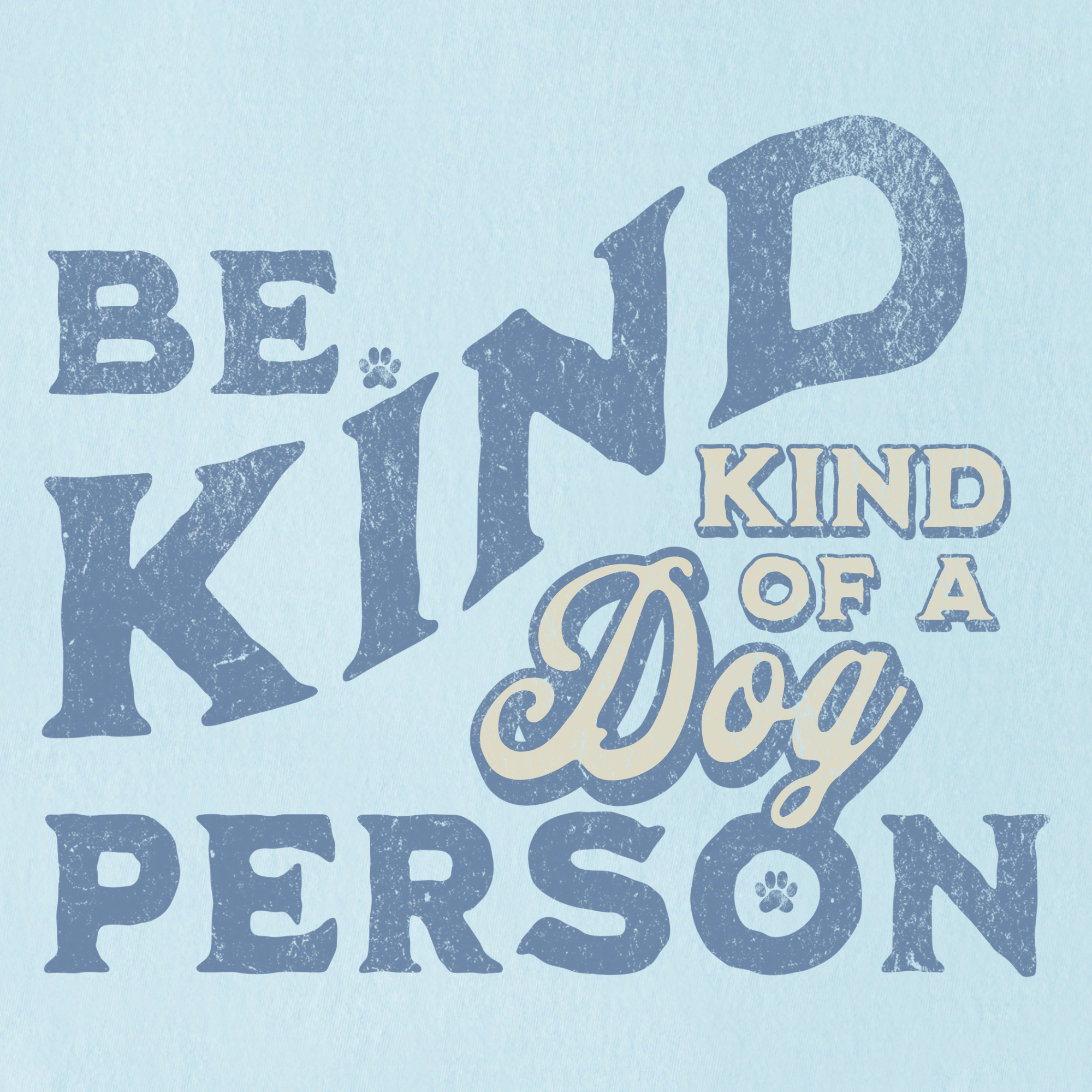 vintage-be-kind-of-a-dog-person-dog-text-comfort-colors-t-shirt-in-chambray - Chambray Full Graphic