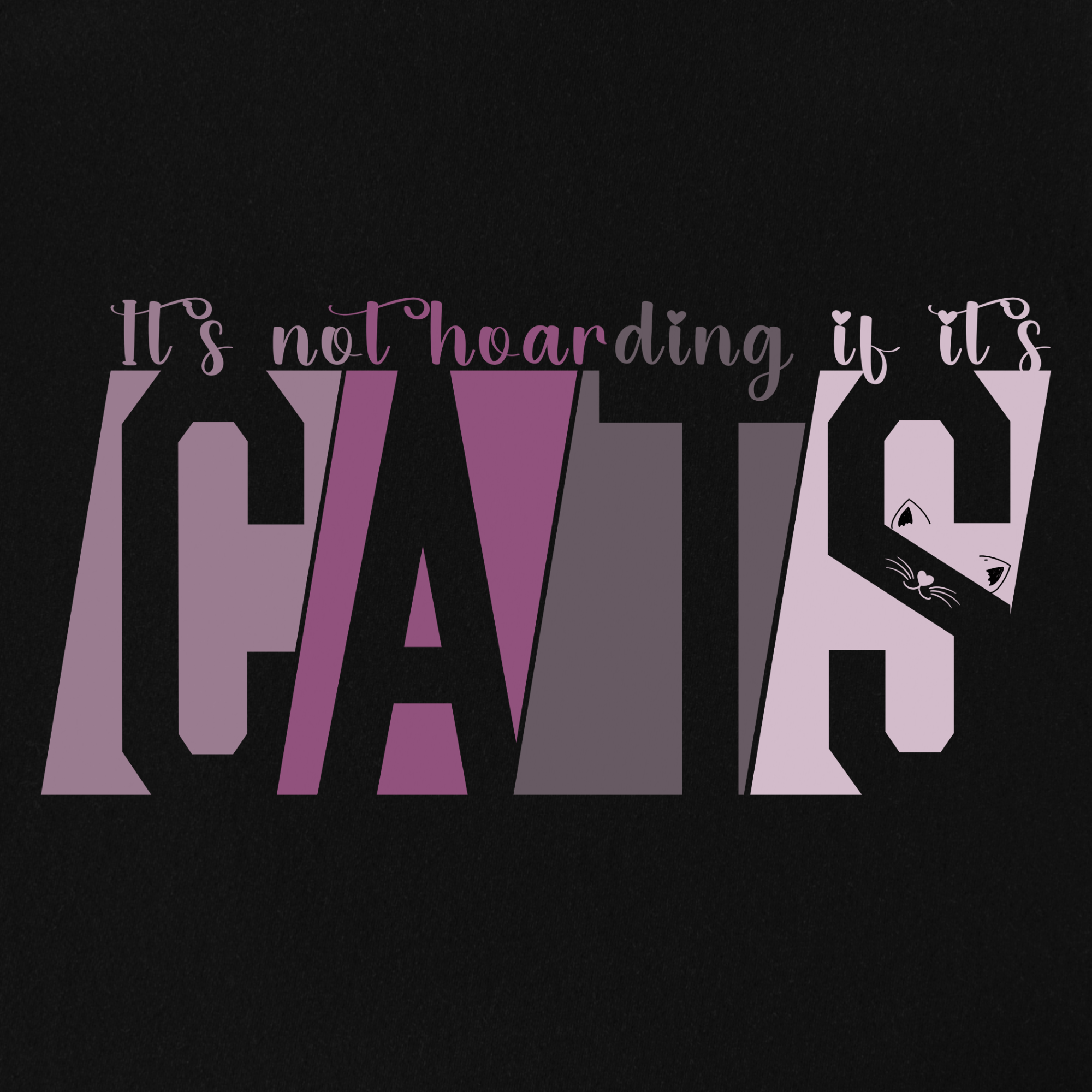 modern-its-not-hoarding-if-its-cats-cat-graphic-comfort-colors-t-shirt-in-black - Black Full Graphic