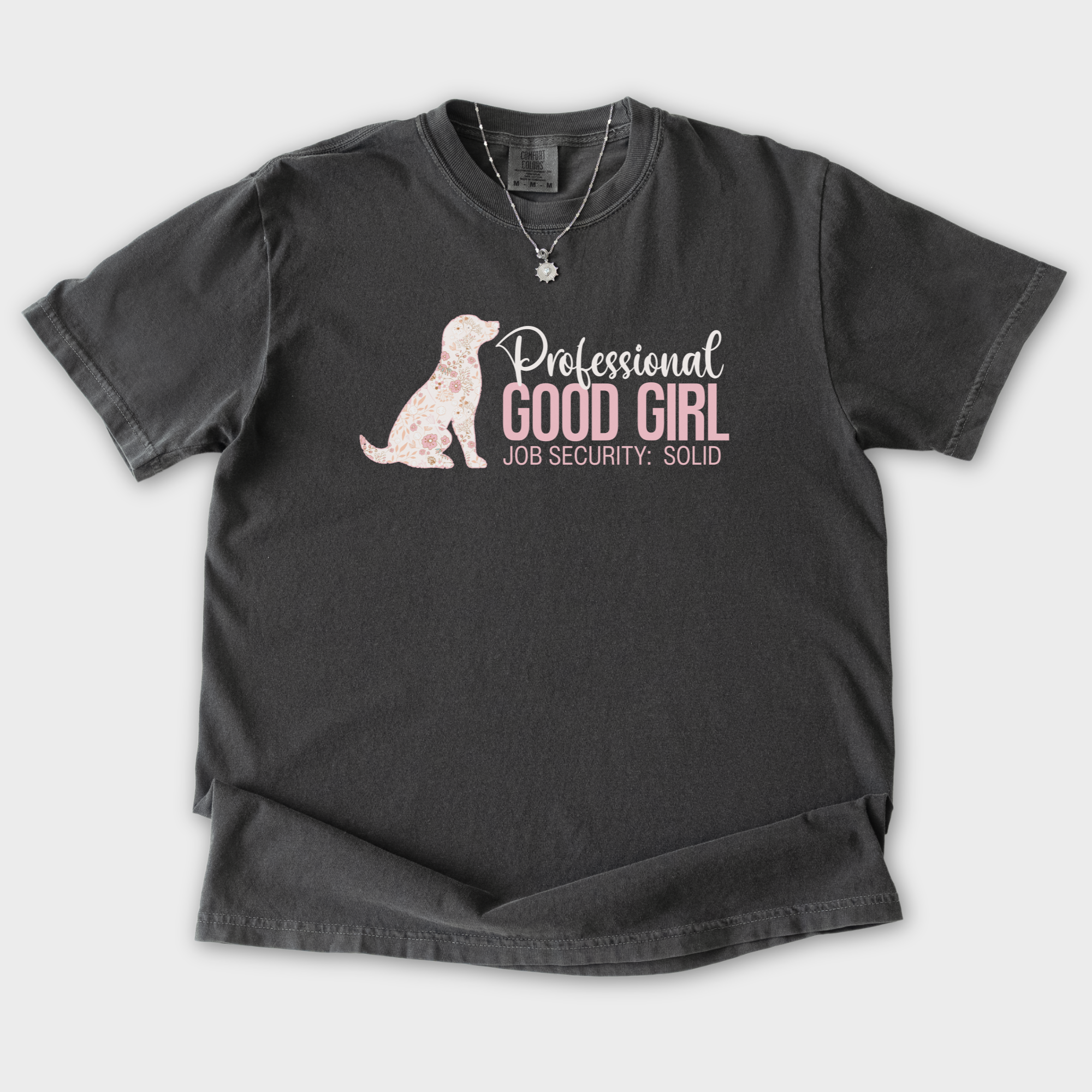 floral-professional-good-girl-solid-job-security-dog-graphic-comfort-colors-t-shirt-in-pepper - Pepper Flat Lay Front