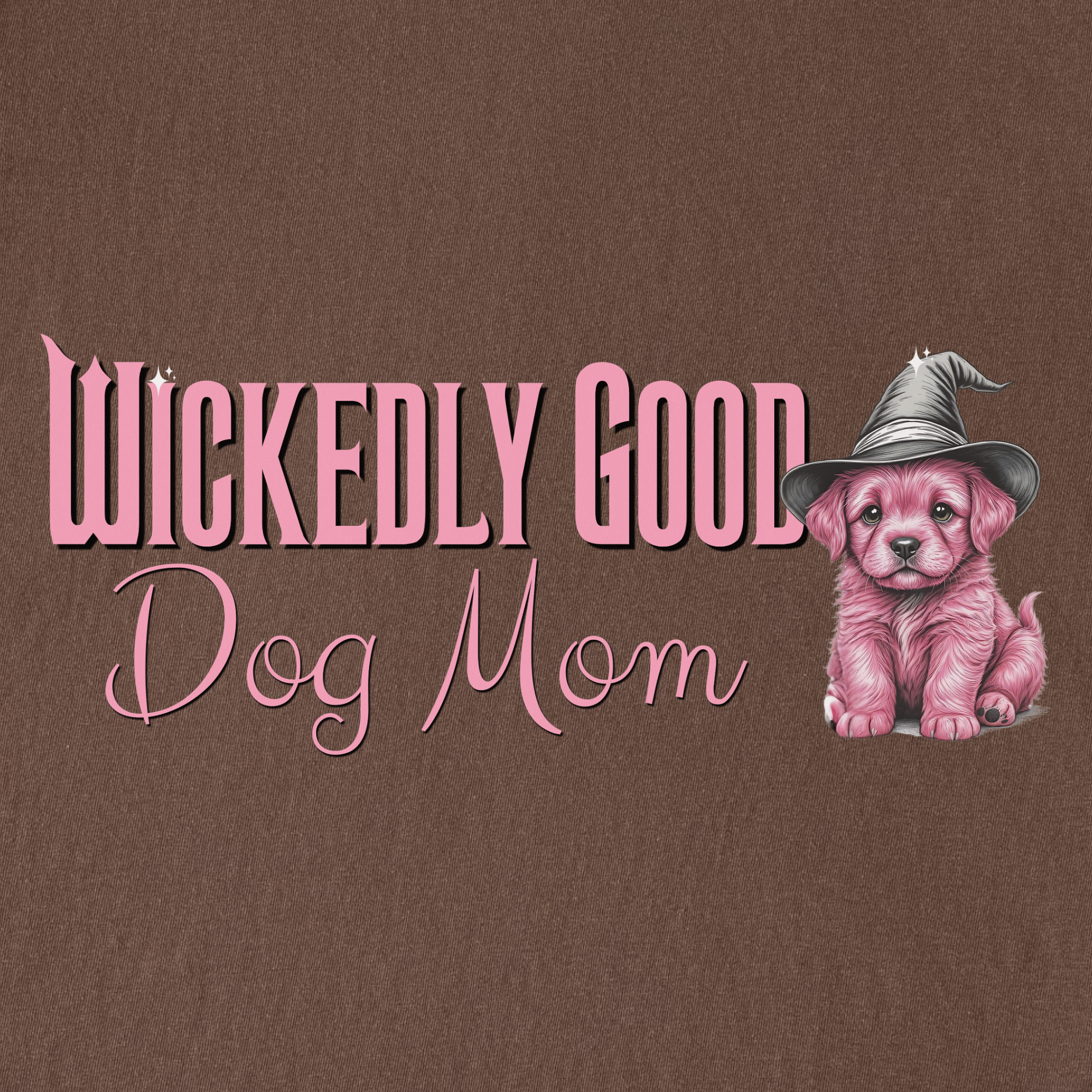 movie-inspired-pink-wickedly-good-dog-mom-dog-graphic-comfort-colors-t-shirt-in-espresso - Espresso Full Graphic