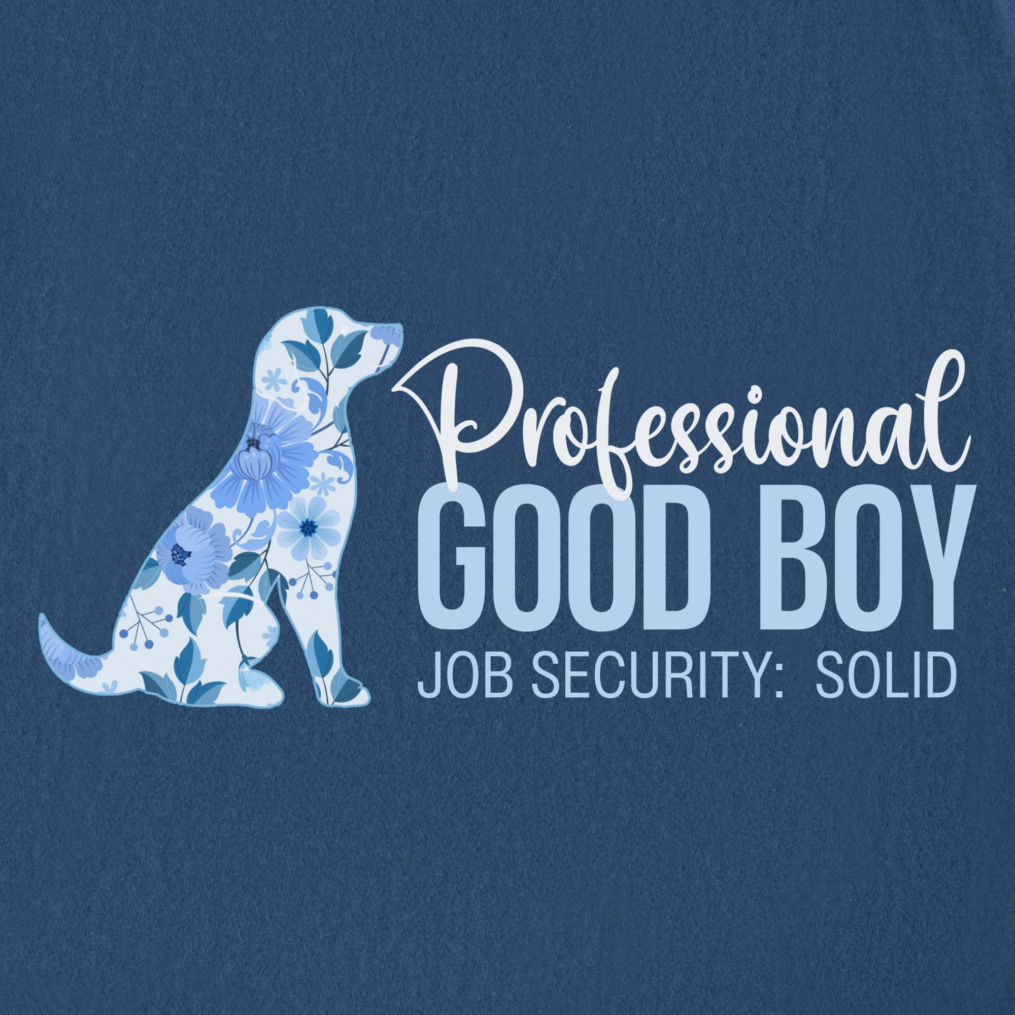 floral-professional-good-boy-solid-job-security-dog-graphic-comfort-colors-t-shirt-in-midnight - Midnight Full Graphic