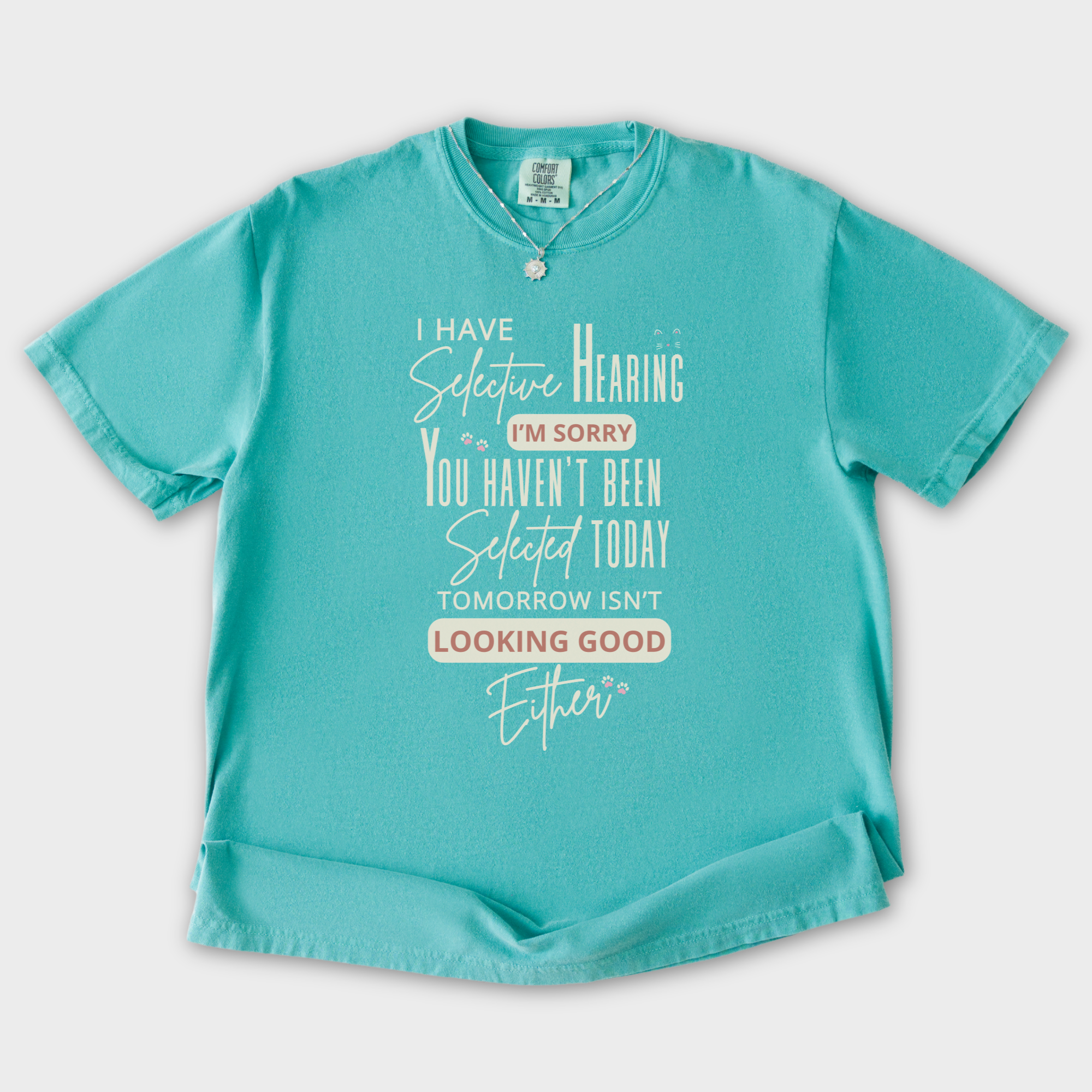 minimalist-i-have-selective-hearing-and-you-were-not-selected-cat-text-comfort-colors-t-shirt-in-seafoam - Seafoam Flat Lay Front